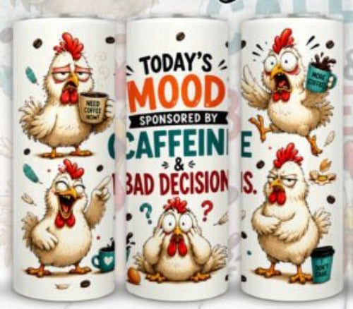 Todays Mood Brought To You By Caffeine & Bad Decisions 20 oz Skinny Tumbler Cup With Straw