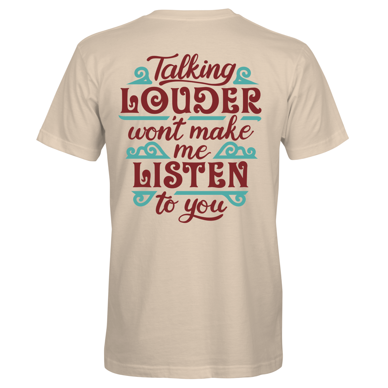 Southern Attitude Talking Louder Listen T-Shirt