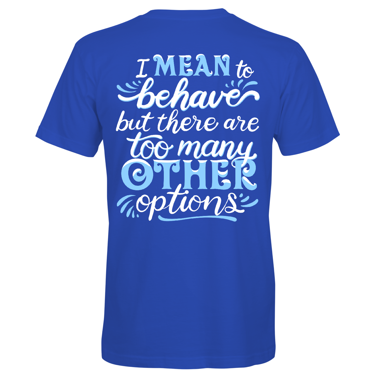 Southern Attitude Too Many Other Options T-Shirt