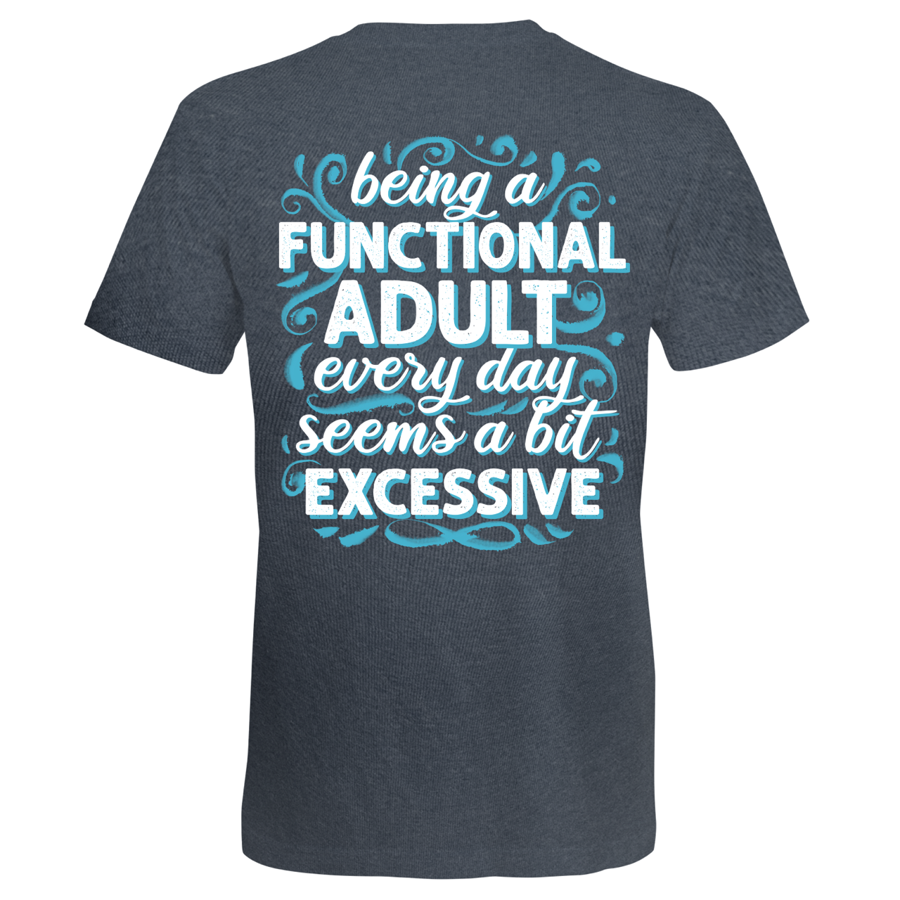 Southern Attitude Functional Adult Every Day T-Shirt