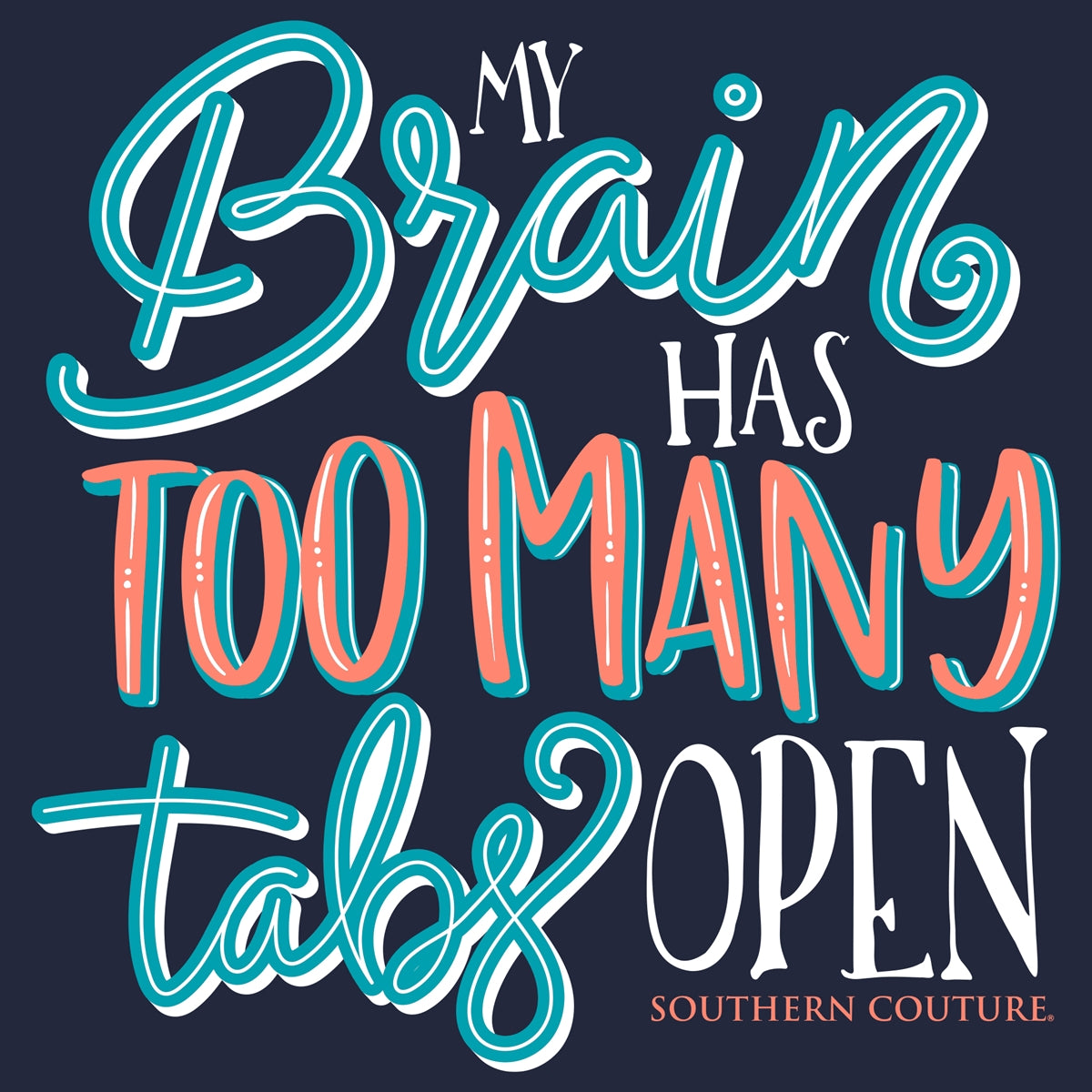 Southern Couture Too Many Tabs Open Soft T-Shirt