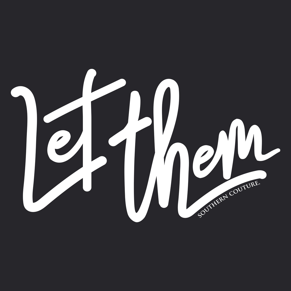 Southern Couture Soft Let them Long Sleeve T-Shirt