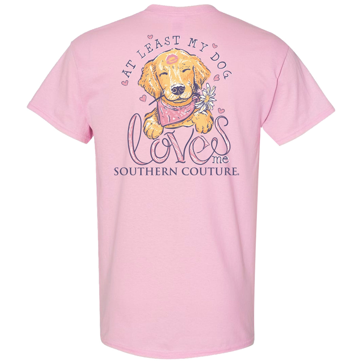 Southern Couture Classic At Least My Dog Loves Me T-Shirt - SimplyCuteTees