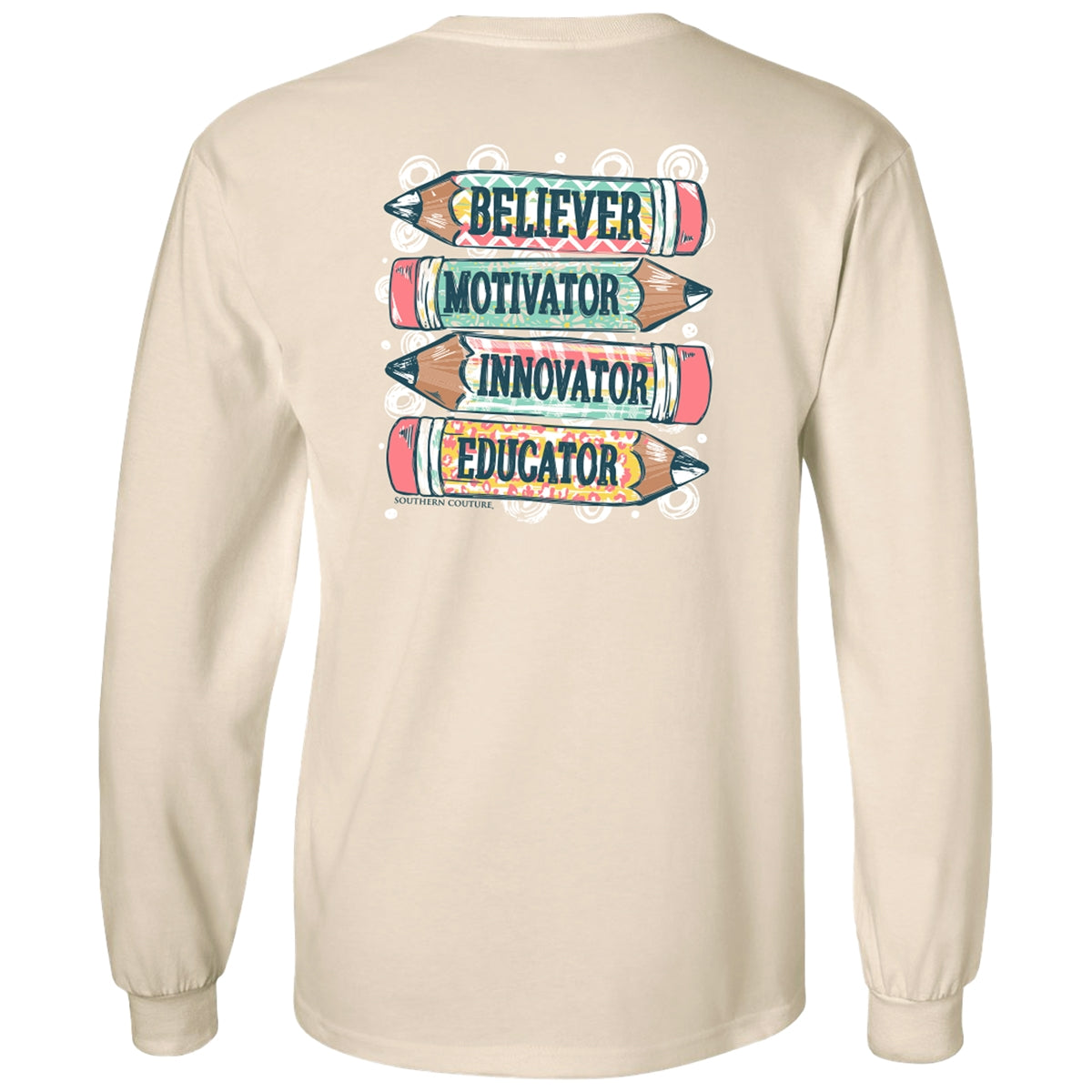 Southern Couture Classic Believer Motivator Teacher Long Sleeve T-Shirt