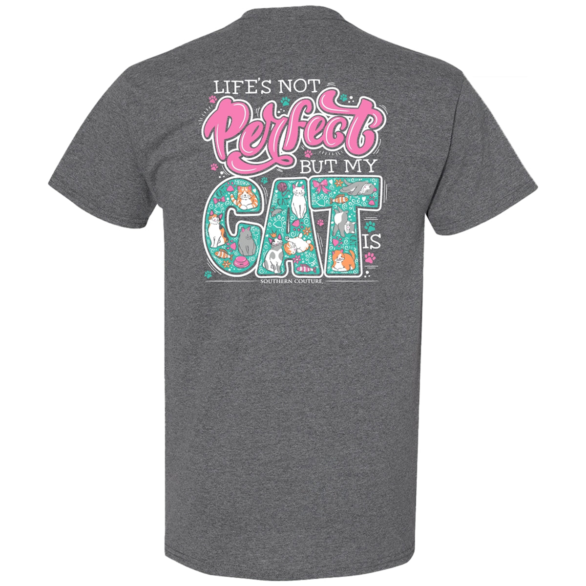 Southern Couture Classic Life's Not Perfect Cat T-Shirt - SimplyCuteTees