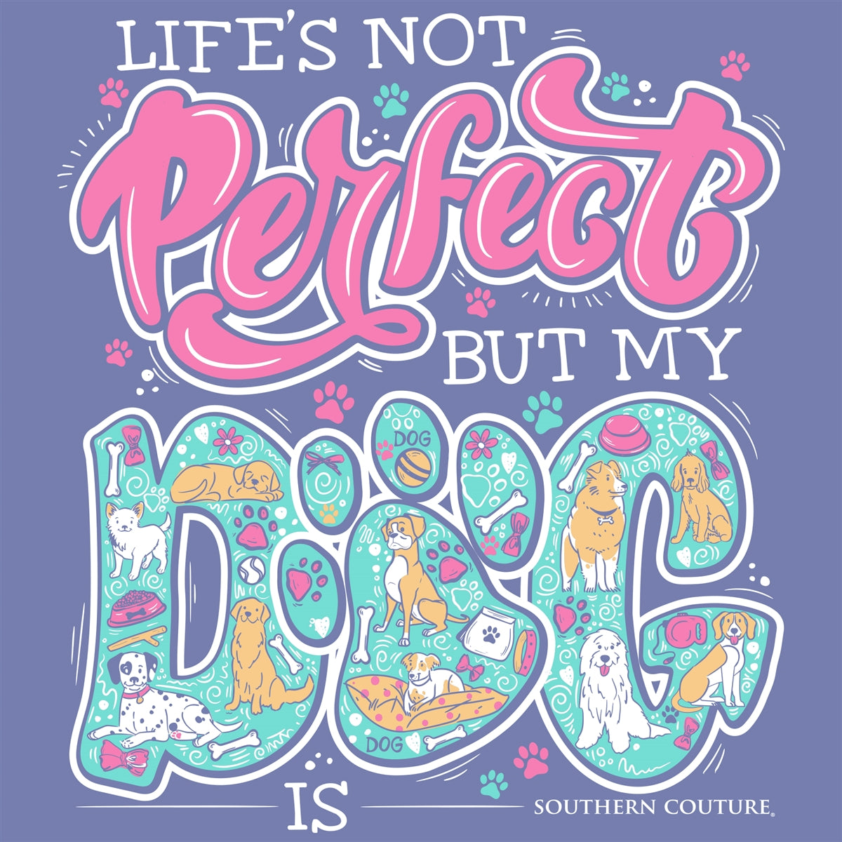 Southern Couture Classic Life's Not Perfect Dog T-Shirt - SimplyCuteTees