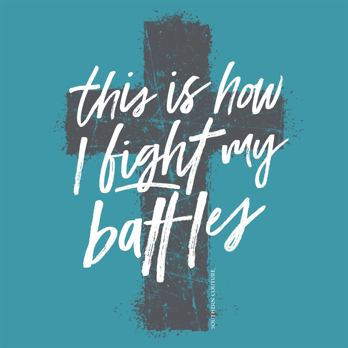 Southern Couture Soft This Is How I Fight Faith T-Shirt - SimplyCuteTees