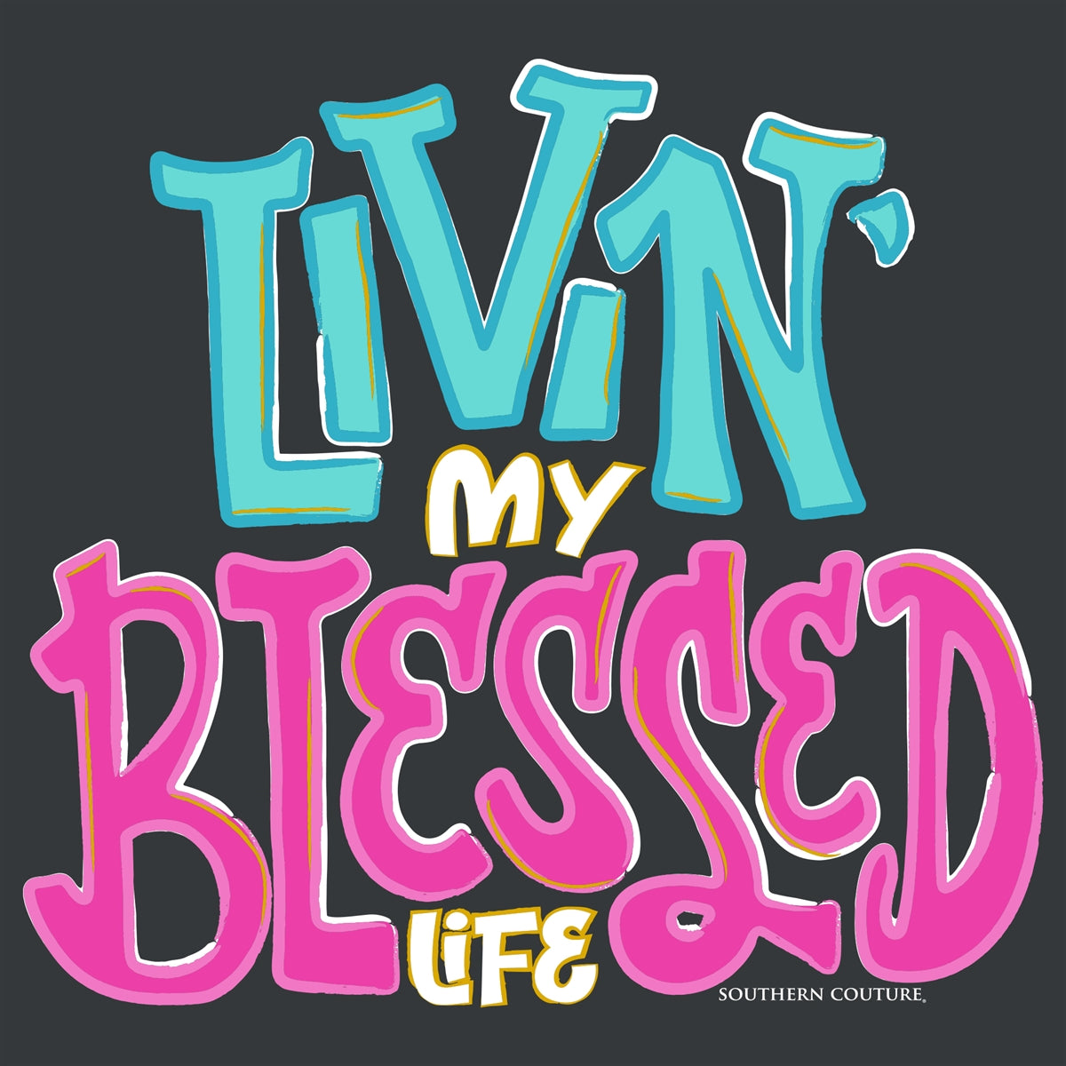 Southern Couture Soft Livin My Blessed Life T-Shirt - SimplyCuteTees