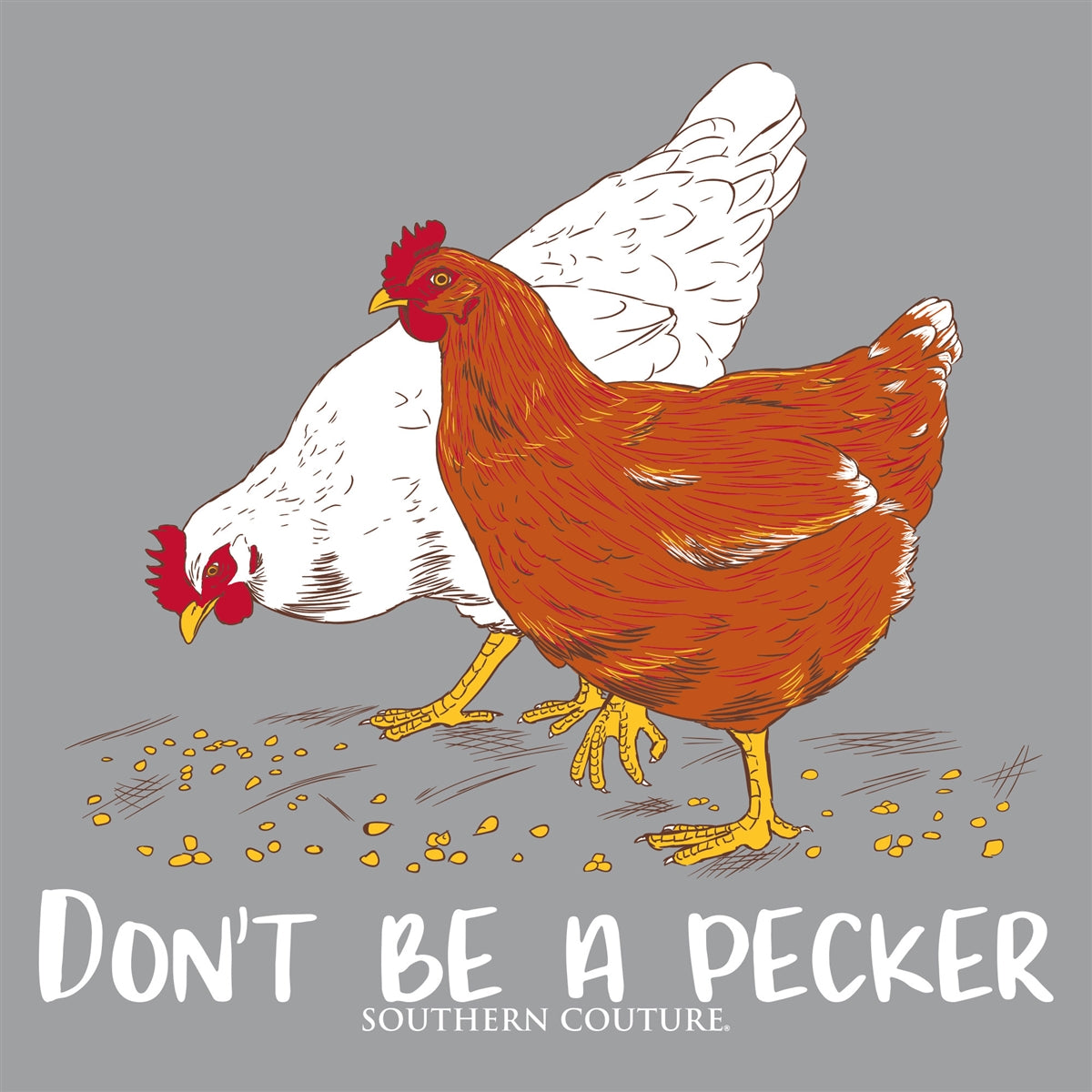 Southern Couture Don't Be A Pecker Soft T-Shirt