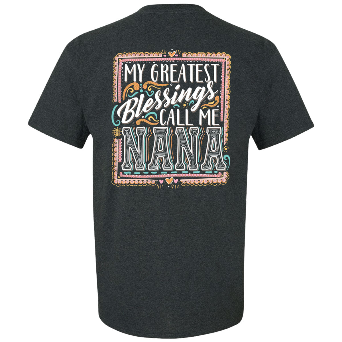 Girlie Girl Originals Greatest Blessings Nana T-Shirt - SimplyCuteTees