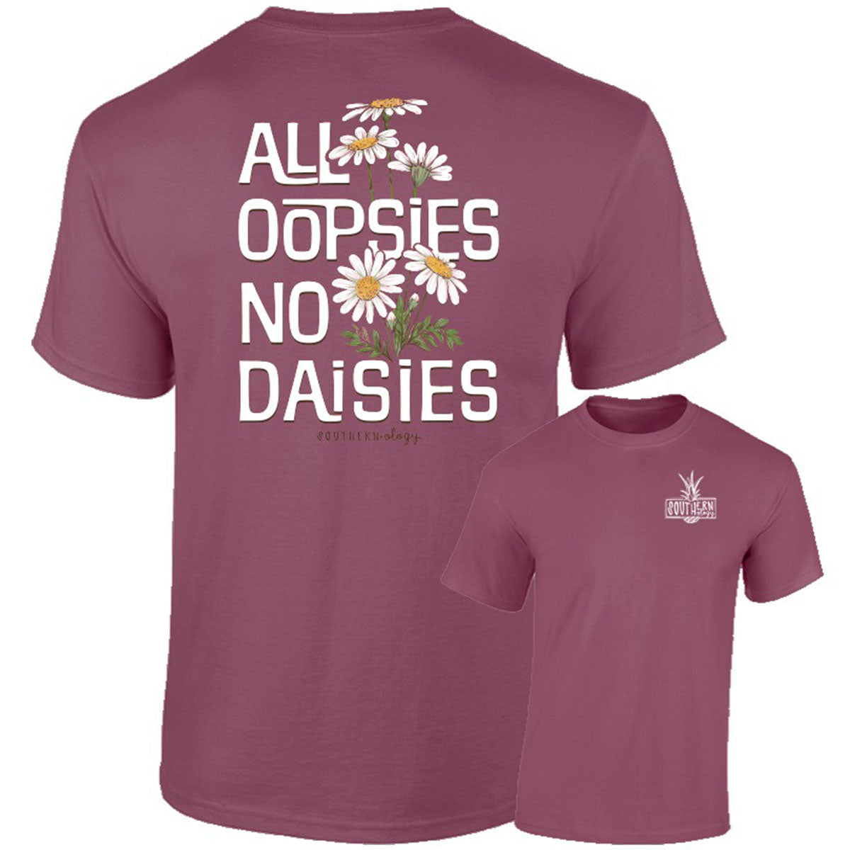 Southernology All Oopsies, No Daisies Comfort Colors T-Shirt - SimplyCuteTees