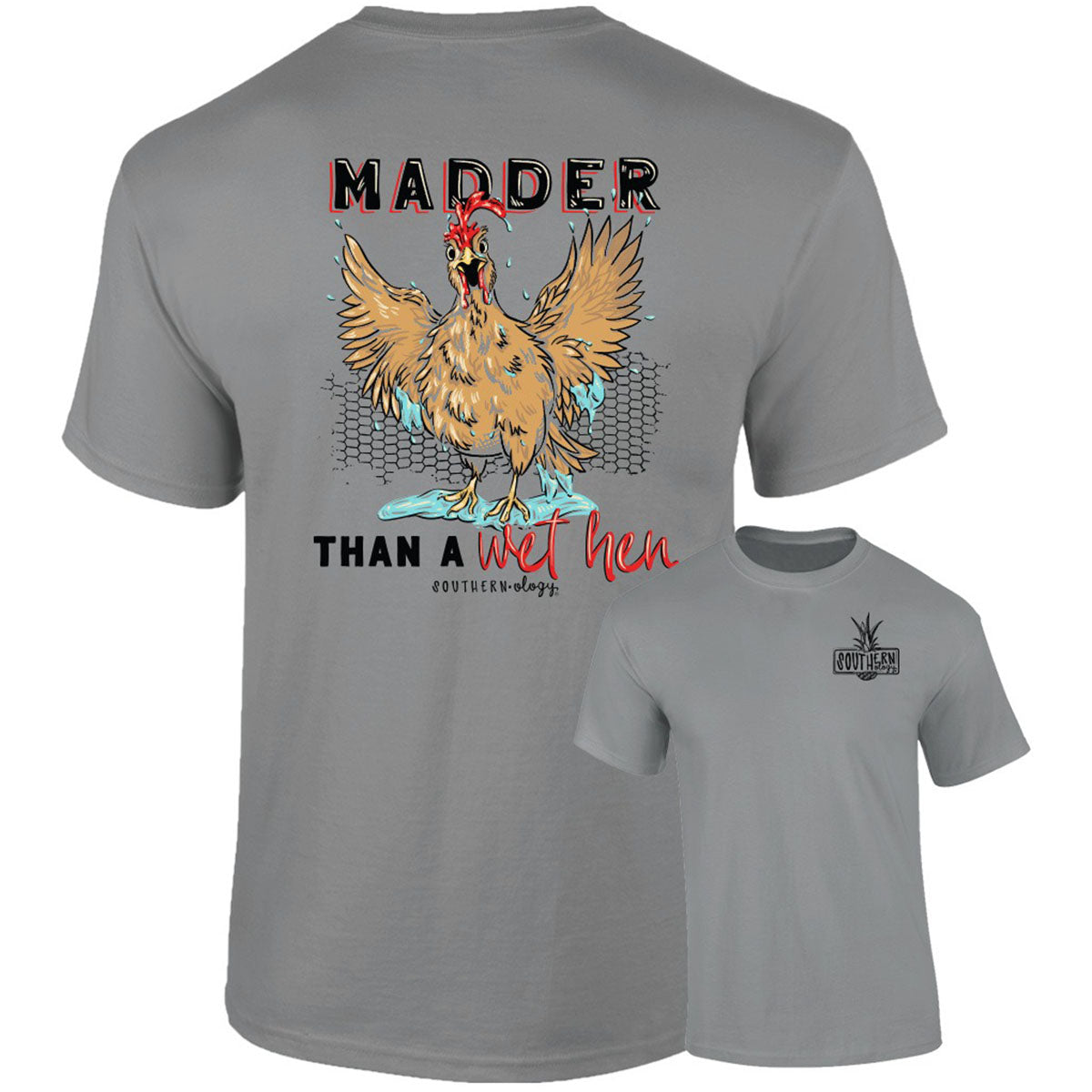 Southernology Madder than a Wet Hen Comfort Colors T-Shirt - SimplyCuteTees