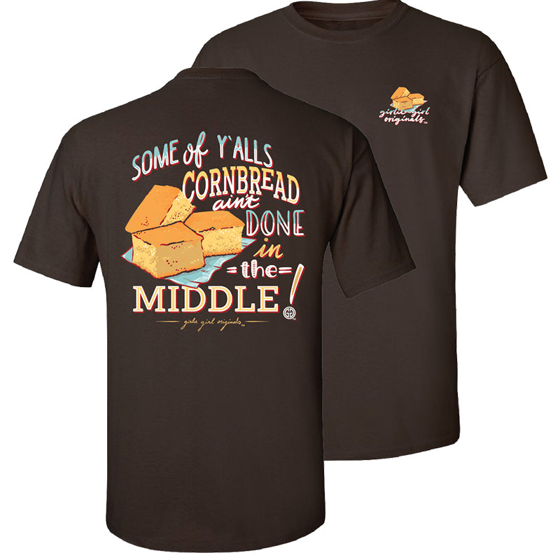 Girlie Girl Originals Cornbread Ain't Done T-Shirt - SimplyCuteTees