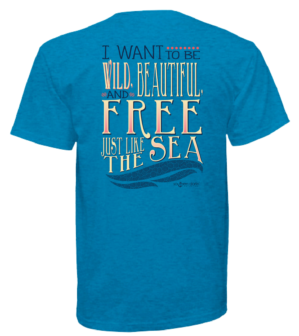 Southern Darlin Wild Beautifull &amp; Free Like the Sea Bright Girlie T-Shirt - SimplyCuteTees