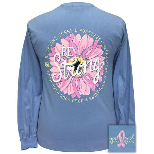 Girlie Girl Originals Be Strong Breast Cancer Long Sleeves T Shirt - SimplyCuteTees