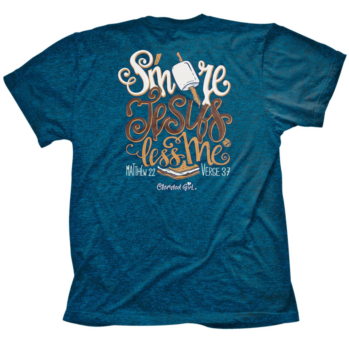 Cherished Girl Smore Jesus Less Me Girlie Christian Bright T Shirt