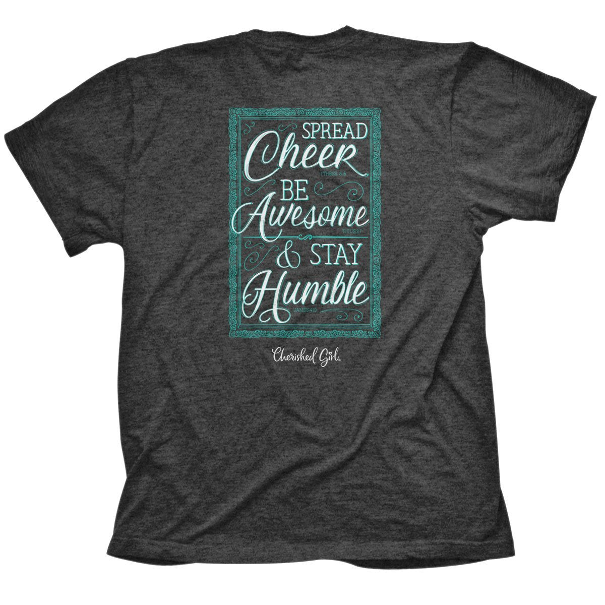 Cherished Girl Spread Cheer Be Awesome Stay Humble Girlie Christian Bright T Shirt - SimplyCuteTees