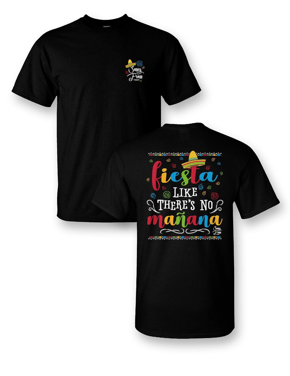 Sassy Frass Fiesta Like there is No Manana Sombrero Girlie Bright T Shirt