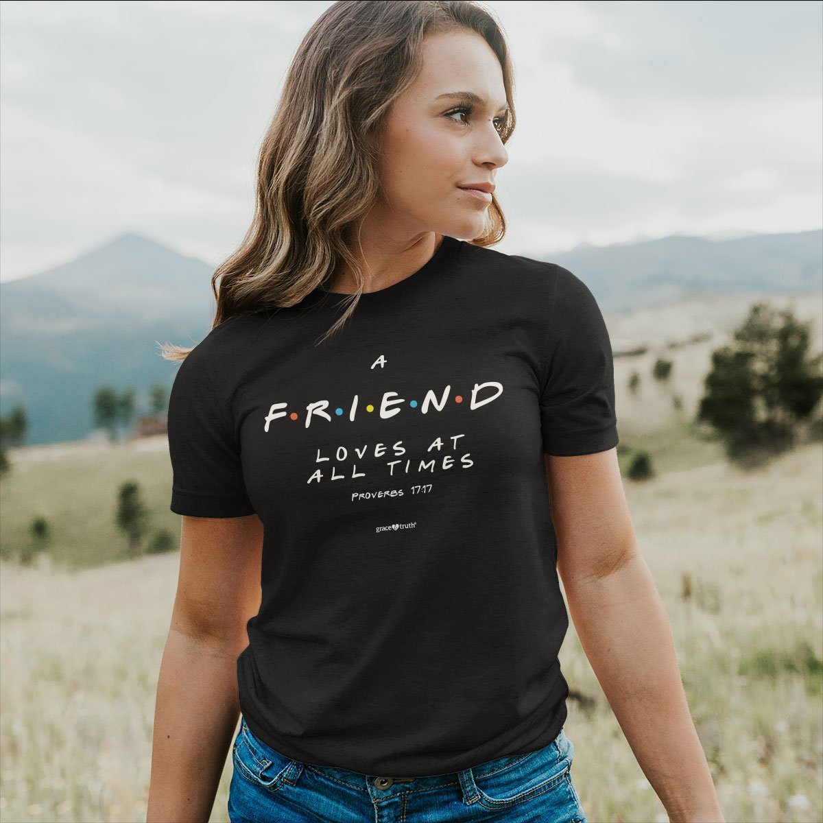 Cherished Girl Grace &amp; Truth A Friend Loves at All Times Friends Girlie Christian Bright T Shirt - SimplyCuteTees