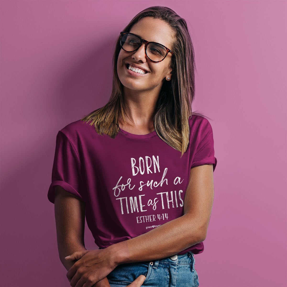 Cherished Girl Grace & Truth Born For Such a Time as This Girlie Christian Bright T Shirt - SimplyCuteTees