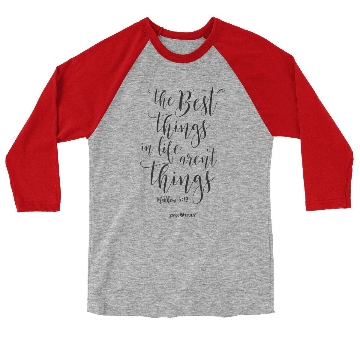 Cherished Girl Grace &amp; Truth Best Thing in Life Aren't Things Christian Long Sleeve Raglan T Shirt
