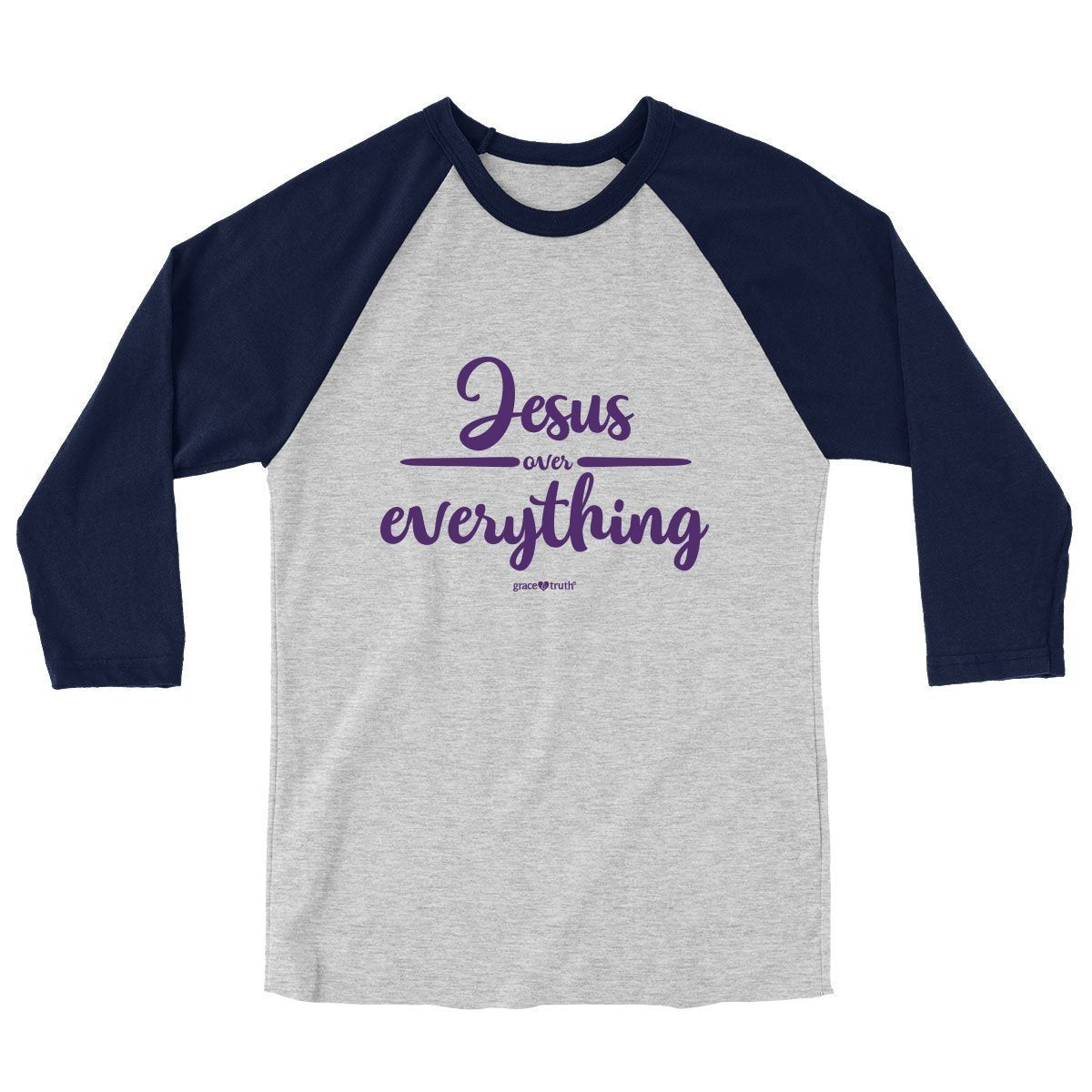 Cherished Girl Grace &amp; Truth Jesus Over Everything  Christian Long Sleeve Raglan T Shirt