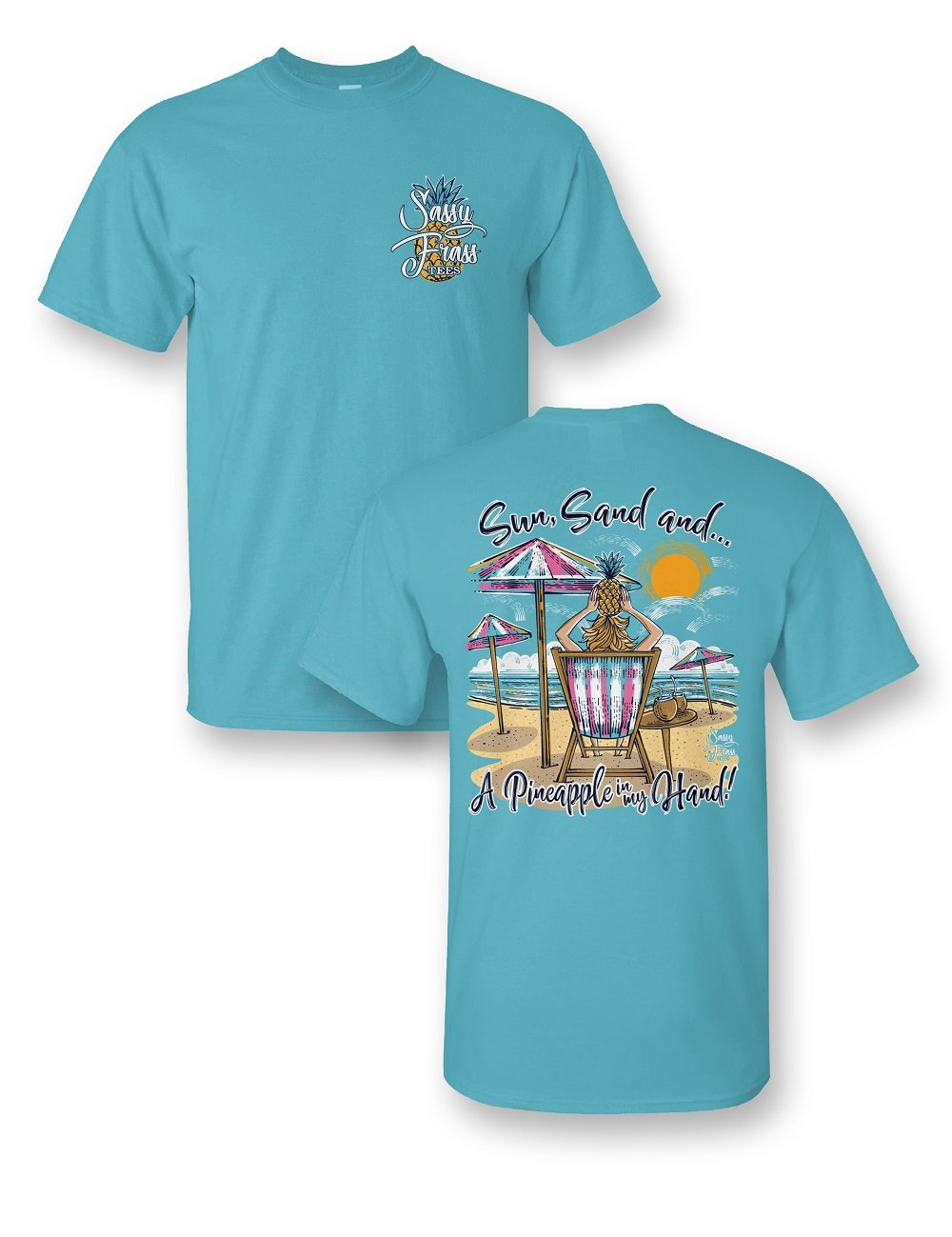 Sassy Frass Sun Sand &amp; a Pineapple in my Hand Beach Bright Girlie T Shirt - SimplyCuteTees