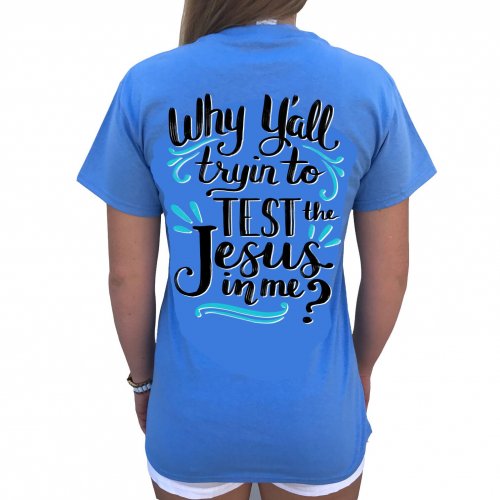 Southern Attitude Preppy Test The Jesus In Me T-Shirt - SimplyCuteTees