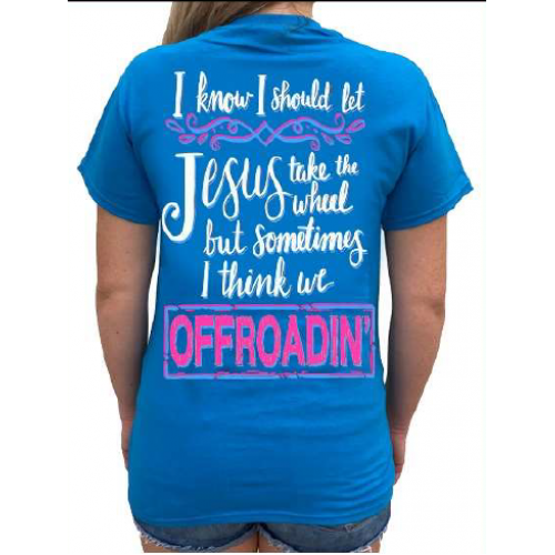 Southern Attitude Preppy Jesus Take The Wheel Offroadin T-Shirt - SimplyCuteTees