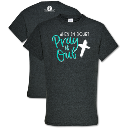 Southern Couture Soft Collection Pray It Out T-Shirt - SimplyCuteTees