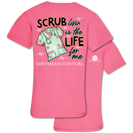 Southern Couture Scrub Livin' Nurse Comfort Colors T-Shirt - SimplyCuteTees