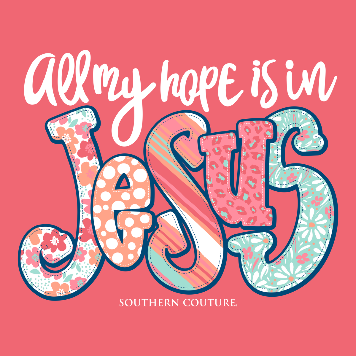 Southern Couture All My Hope Is In Jesus Soft T-Shirt
