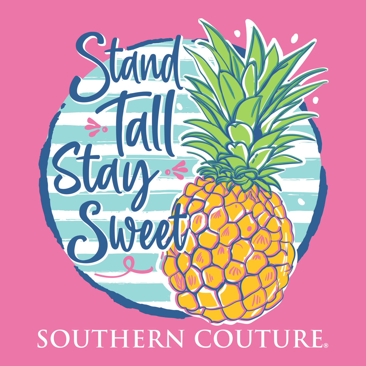Southern Couture Classic Stand Tall Stay Sweet Pineapple T-Shirt