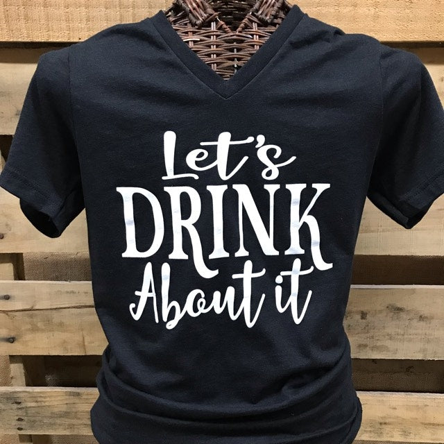Southern Chics Apparel Let's Drink About It V-Neck Canvas Girlie Bright T Shirt - SimplyCuteTees