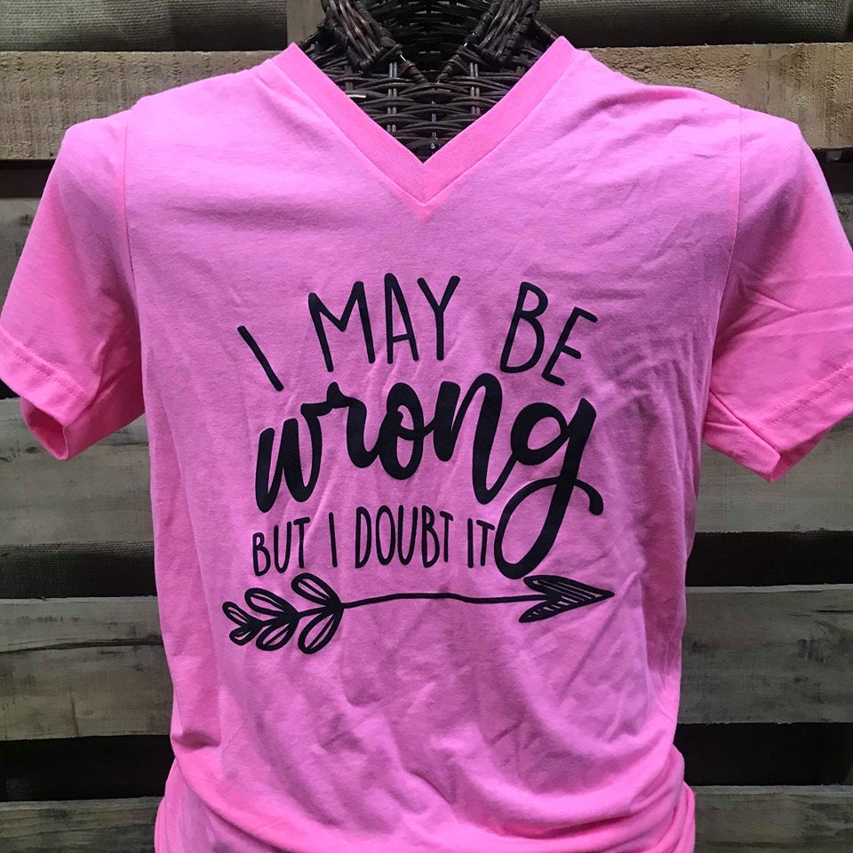 Southern Chics Apparel I May be Wrong but I Doubt it Arrow Canvas V-Neck Bright T Shirt - SimplyCuteTees