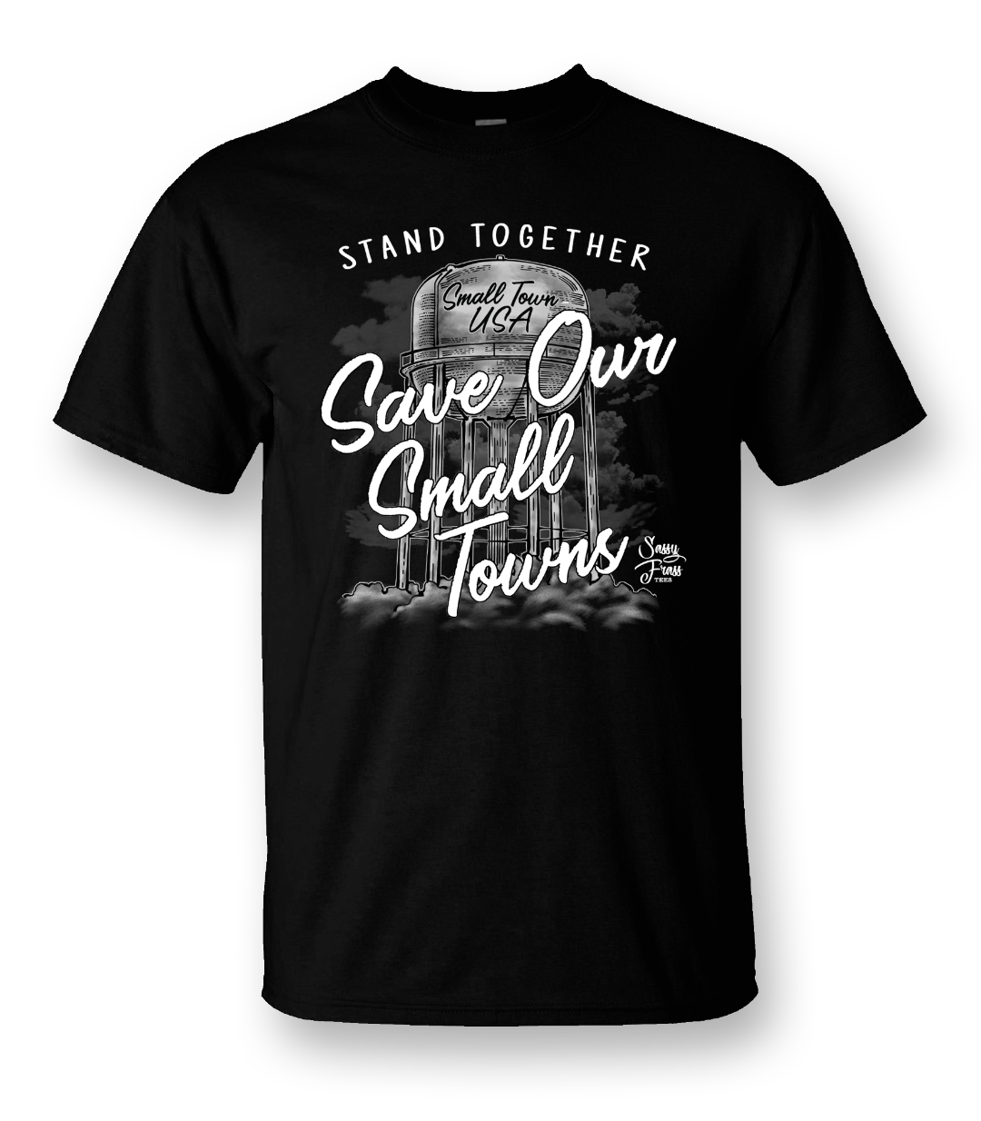 Sassy Frass Stand Together &amp; Save Our Small Towns Black Unisex T Shirt