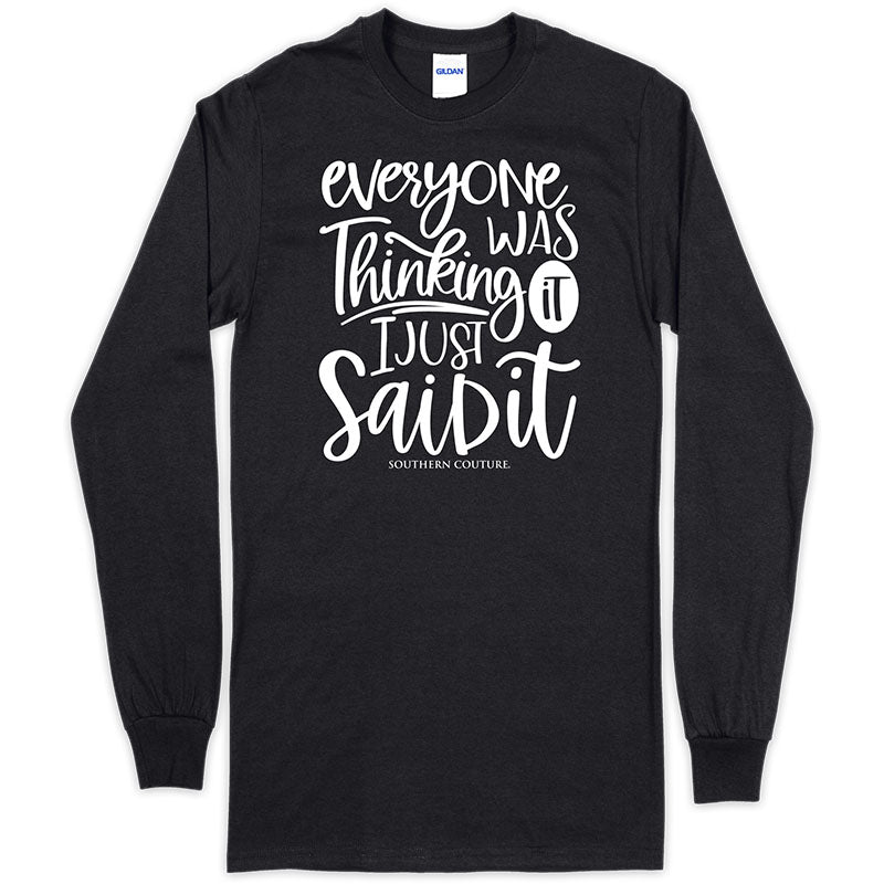 Southern Couture Everyone Was Thinking About It Soft Long Sleeve T-Shirt - SimplyCuteTees