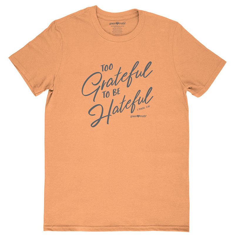 Cherished Girl Grace &amp; Truth Too Grateful to be Hateful Christian T-Shirt