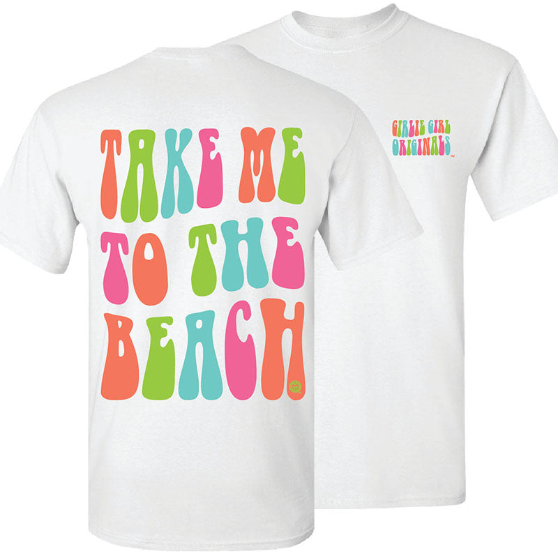 Girlie Girl Originals Take Me To The Beach T-Shirt