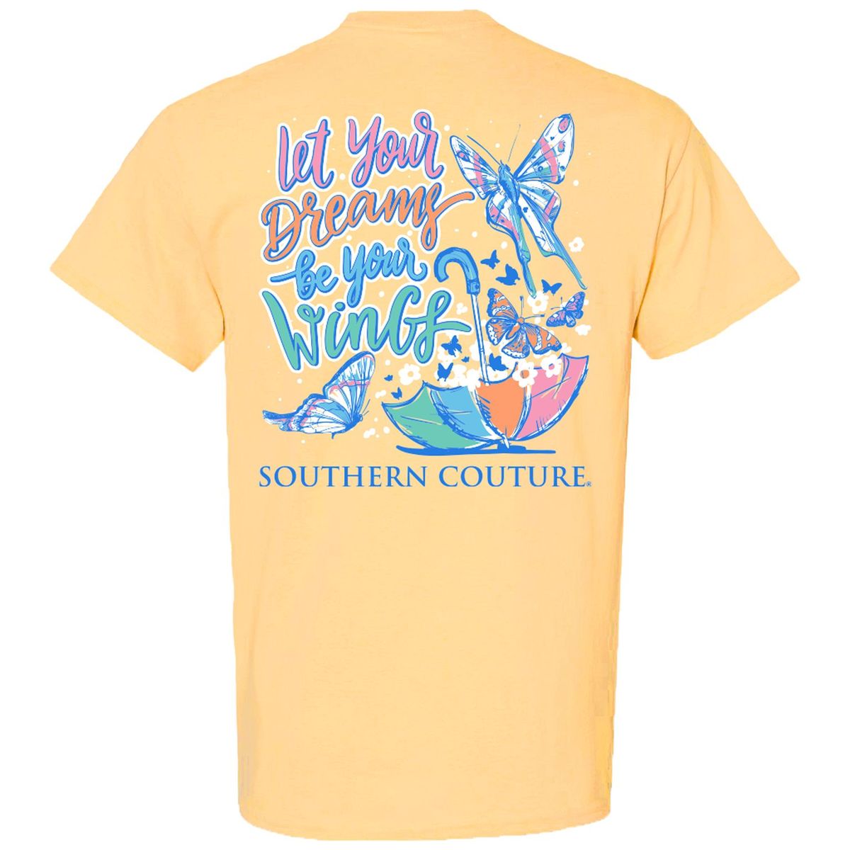Southern Couture Classic Your Dreams Be Your Wings T-Shirt