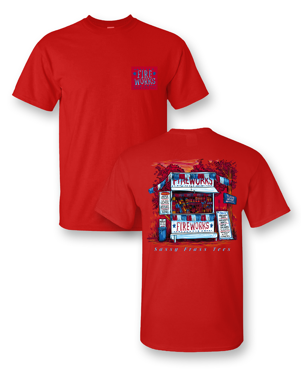 Sassy Frass Fireworks Stand 4th of July USA Patriotic American Flag Bright T Shirt