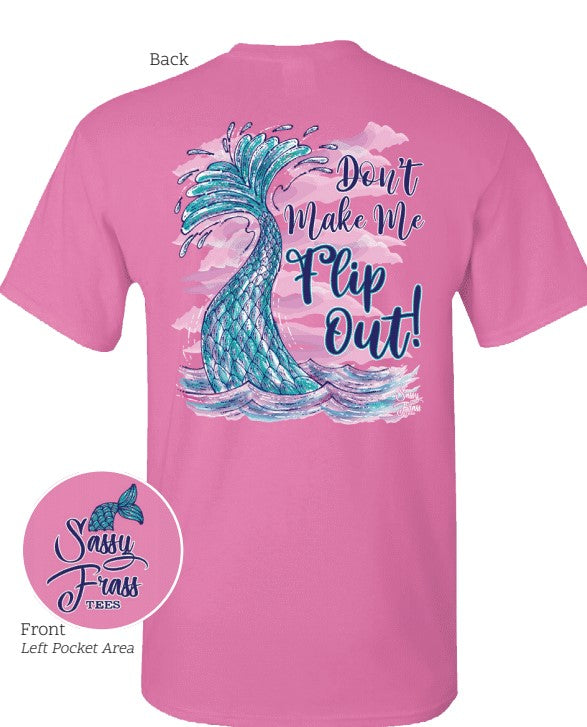 Sassy Frass Don't Make Me Flip Out Mermaid Tail T-Shirt