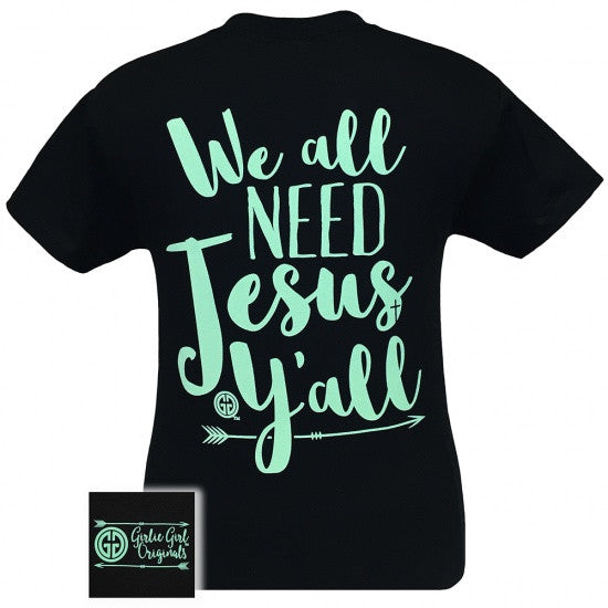 SALE Girlie Girl Originals We All Need Jesus Y'all Arrow T-Shirt