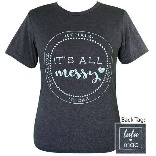 Girlie Girl Originals Lulu Mac Preppy It’s All Messy T-Shirt - SimplyCuteTees
