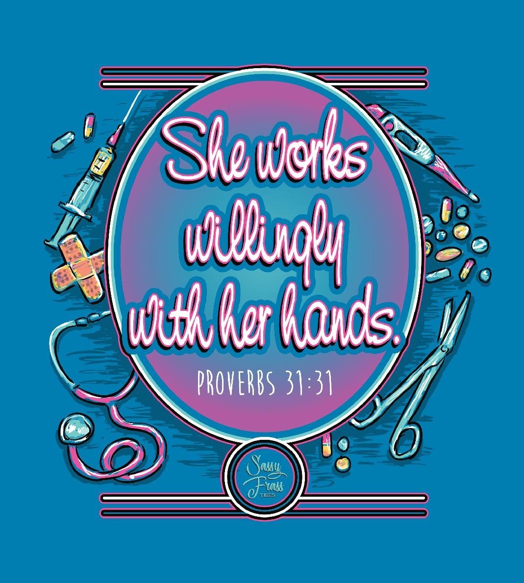 Sassy Frass Proverbs Nurse She Works Willingly with her Hands Bright Girlie T Shirt - SimplyCuteTees