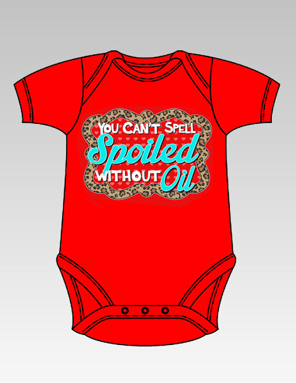 Sassy Frass Funny Oil Field  Cant Spell Spoiled Without Oil Onesie - SimplyCuteTees