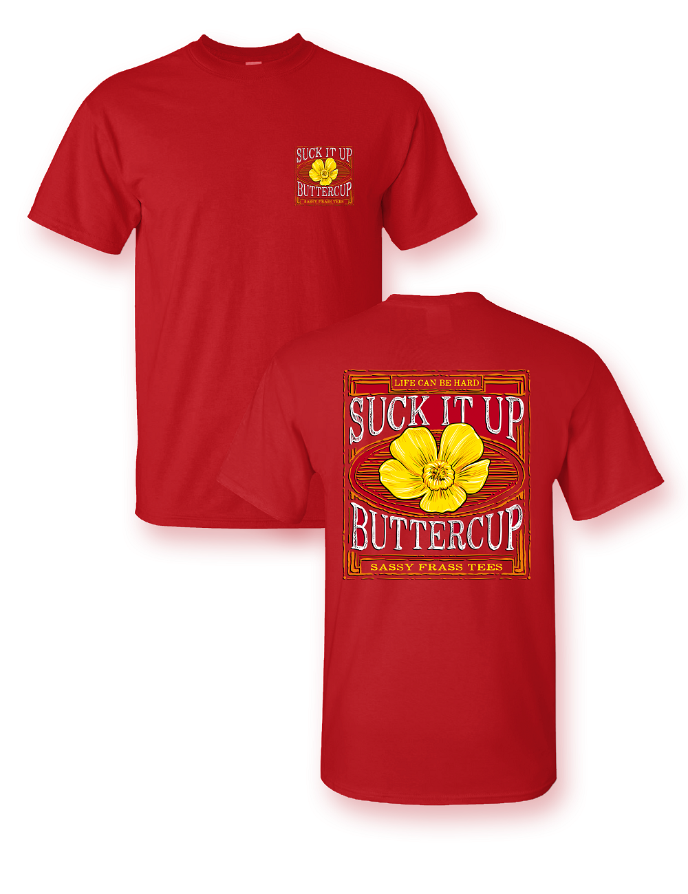 Sassy Frass Suck it Up Buttercup Bright Girlie T Shirt - SimplyCuteTees