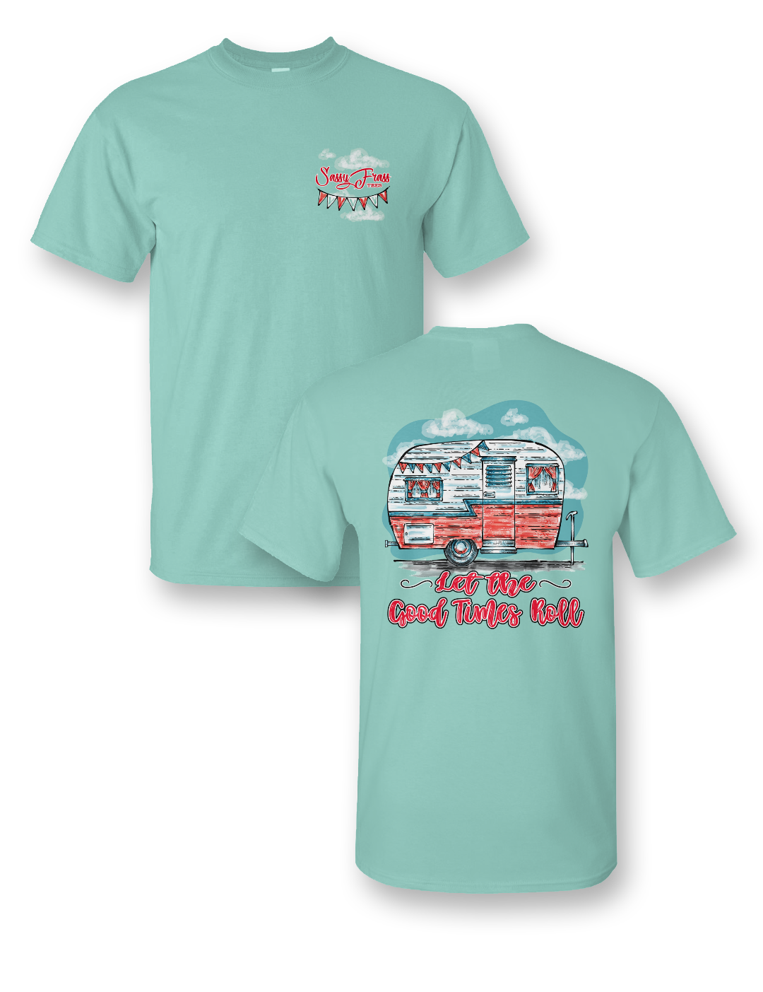 Sassy Frass Let the Good Time Roll Camper Comfort Colors Girlie T Shirt