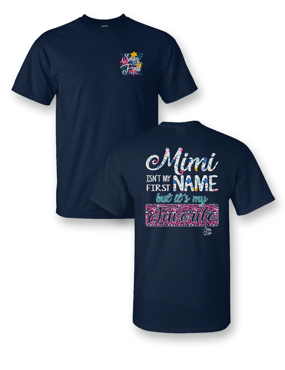 Sassy Frass Mimi Isn't my First Name but it's my Favorite Bright Girlie T Shirt - SimplyCuteTees