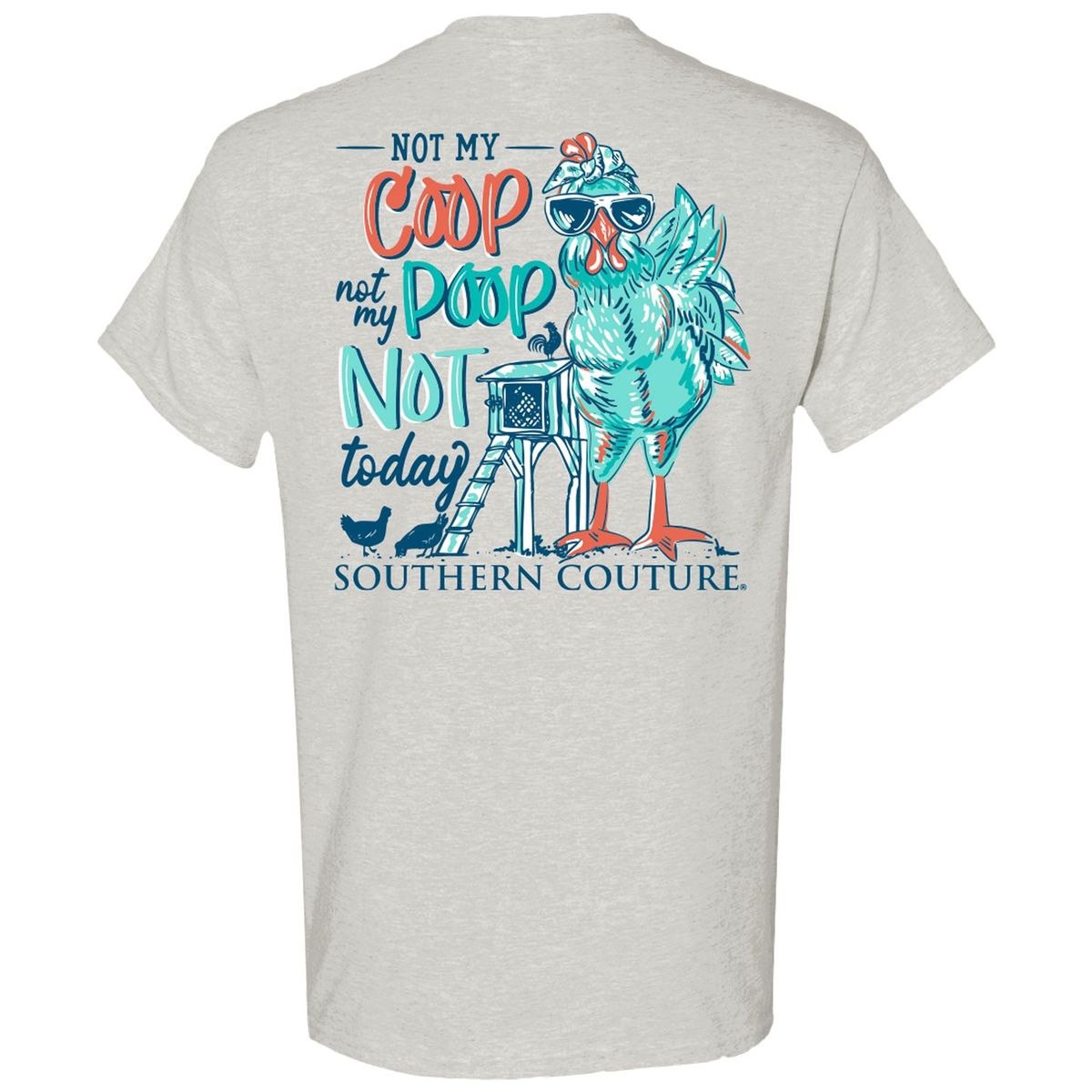 Southern Couture Classic Not My Coop Chicken T-Shirt - SimplyCuteTees